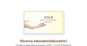 Egle Cooperativa Sociale – Ricerca educatori/educatrici per il servizio ADE nell’Ambito di Manduria