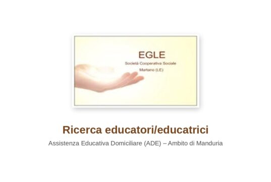 Egle Cooperativa Sociale – Ricerca educatori/educatrici per il servizio ADE nell’Ambito di Manduria